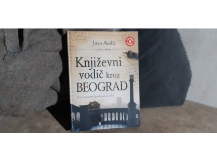 Knjizevni vodic kroz Beograd  - Jovo Adjic