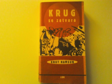 Knut Hamsun - Krug se zatvara