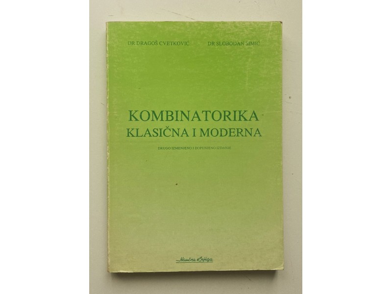 Kombinatorika klasična i moderna - Cvetković; Simić