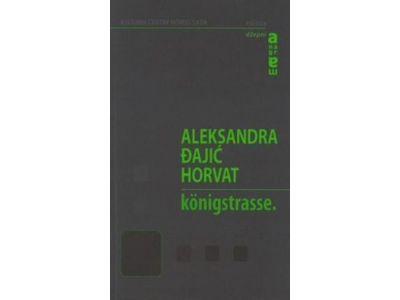 Konigstrasse - Aleksandra Đajić Horvat