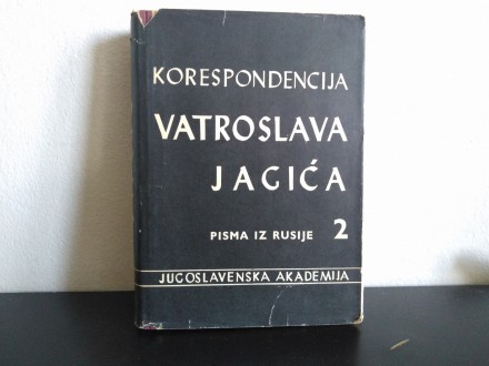Korespondencija Vatroslava Jagića II Pisma iz Rusije