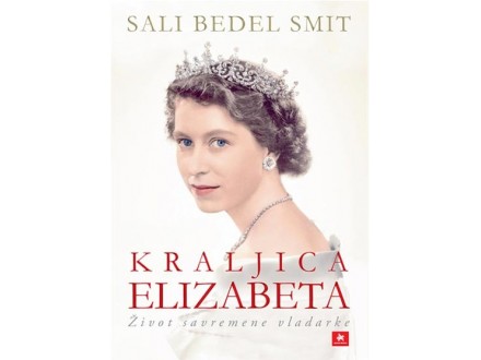Kraljica Elizabeta: život savremene vladarke - Sali Bed