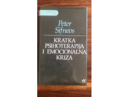Kratka psihoterapija i emocionalna kriza - Peter Sifneo
