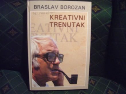Kreativni trenutak, Braslav Borozan