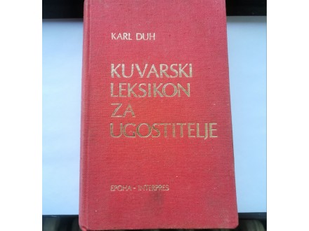 Kuvarski leksikon za ugostitelje - Karl Duh