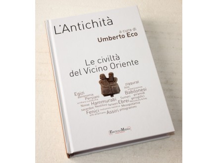 L`Antichità, Le civiltà del vicino oriente, Umberto Eco