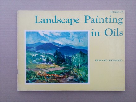 LANDSCAPE PAINTING IN OILS, Leonard Richmond