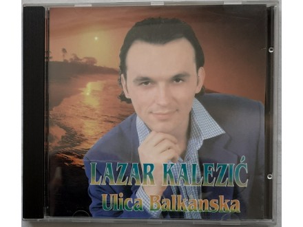 LAZAR  KALEZIC  -  ULICA  BALKANSKA