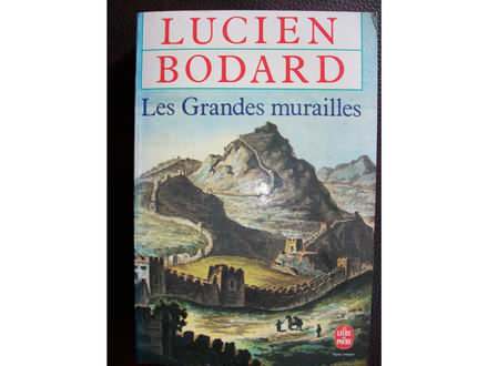 LES GRANDES MURAILLES,Lucien Bodard