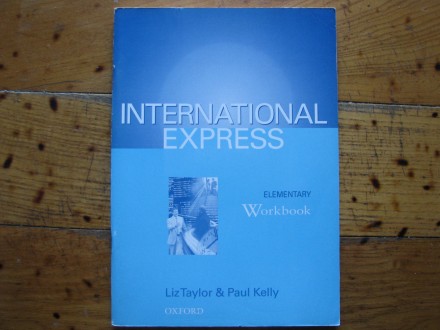 LIZ TAYLOR PAUL KELLY-INATERNATIONAL EXPRESS WORKBOOK