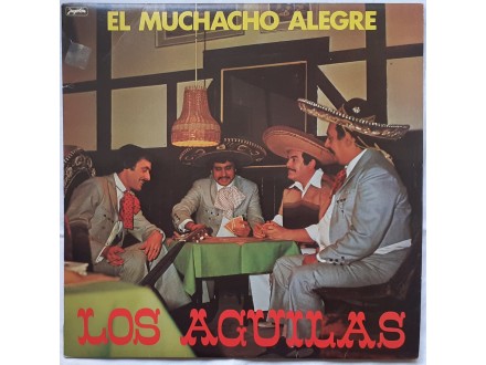 LOS  AGUILAS  -  EL  MUCHACHO  ALEGRE