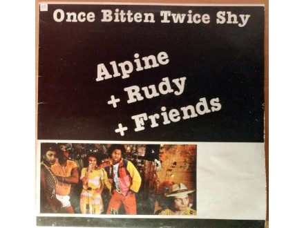 LP ALPINE + RUDY - Once Bitten Twice Shy (1983) MINT