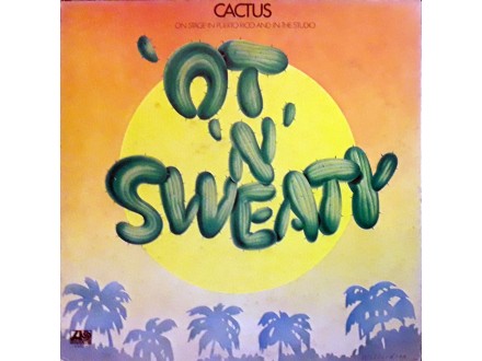 LP: CACTUS - `OT `N` SWEATY (JAPAN PRESS)