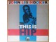 LP JOHN LEE HOOKER - This Is Hip (1982) VG- slika 1