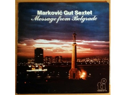 LP MARKOVIĆ-GUT - Message from Belgrade (1985) NOVO