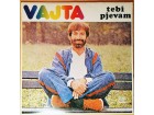 LP VAJTA - Tebi pjevam (1982) + POSTER, ODLIČNA