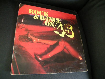 LP - VARIOUS - ROCK AND DANCE ON 45