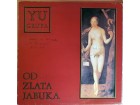 LP YU GRUPA - Od zlata jabuka (87) PERFEKTNA, AUTOGRAMI