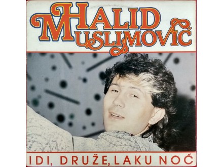 LPN Halid Muslimović - Idi, Druže, Laku Noć