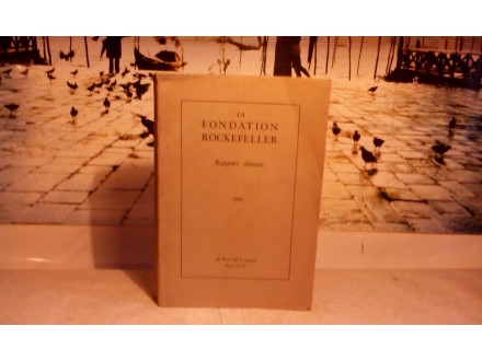La fondation Rockefeller  Rapport Annuel   1932