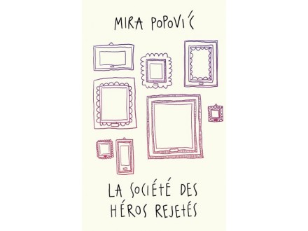 La societe des heros rejetes - Mira Popović