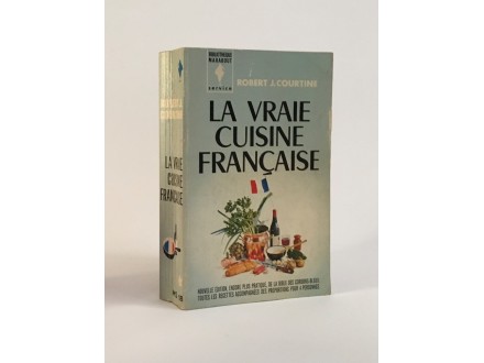 La vraie cuisine française - Robert J. Courtine