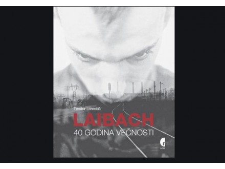Laibach - 40 godina vecnosti