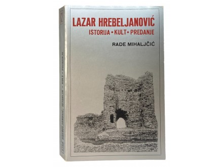 Lazar Hrebeljanović: istorija, kult, predanje