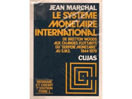 Le Systeme Monetaire International - Jean Marschal
