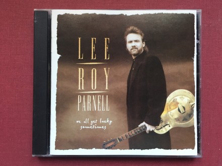 Lee Roy Parnell - WE ALL GET LUCKY SOMETIMES  1995