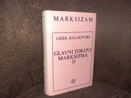 Lesek Kolakovski, GLAVNI TOKOVI MARKSIZMA II