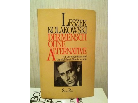 Lešek Kolakovski (na nemačkom) Čovek bez alternative