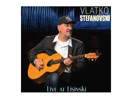 Live At Lisinski, Vlatko Stefanovski, CD