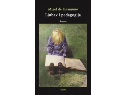 Ljubav i pedagogija - Migel de Unamuno
