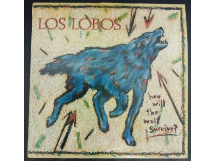 Los Lobos ‎– How Will The Wolf Survive?LP(Jugoton,1985)