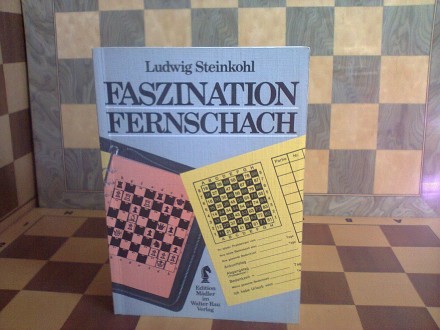 Ludwig Steinkohl - Faszination Fernschach  (sah)