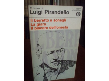 Luigi Pirandello, il berretto a sonagli,  La giara...