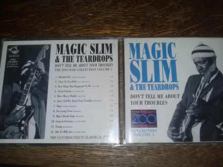 MAGIC SLIM &; TEARDROPS-DONT TELL ME ABOUT YOUR TROUBLES