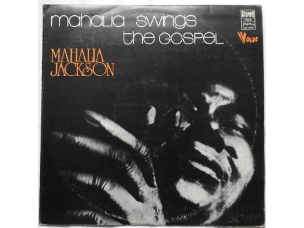 MAHALIA  JACKSON  - Mahalia swings the gospel