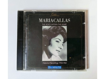 MARIA CALLAS The voice within the heart