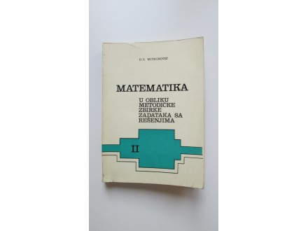 MATEMATIKA u obliku metodicke zbirke II,Mitrinovic