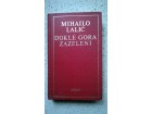 MIHAILO LALIC-DOKLE GORA ZAZELENI