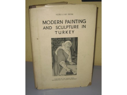 MODERN PAINTING AND SCULPTURE IN TURKEY