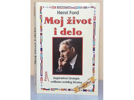 MOJ ŽIVOT I DELO Henri Ford