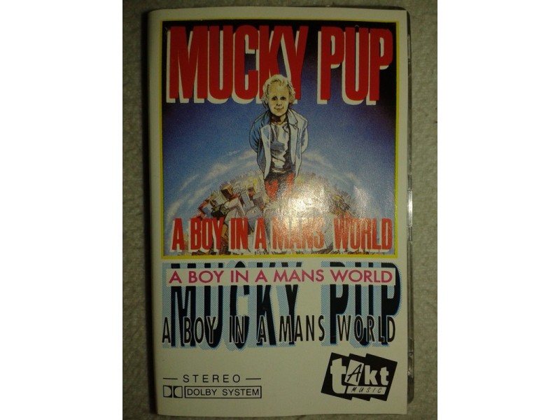 MUCKY PUP - A Boy In Man s World