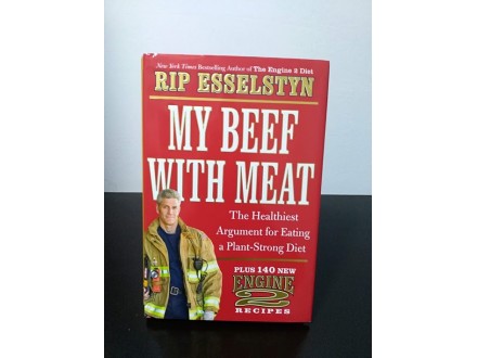 MY BEEF WITH MEAT, Rip Esselstyn NOVO