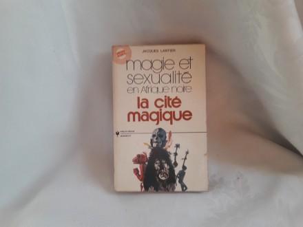 Magie et sexualite en Afrigue noire Jacques Lantier