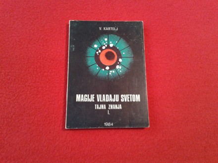 Magije vladaju svetom (I knjiga) - Vasilije Kartelj