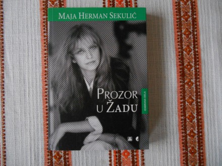 Maja Herman Sekulić - Prozor u Žadu