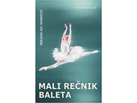 Mali rečnik baleta - Mirjana-Adi Ranković